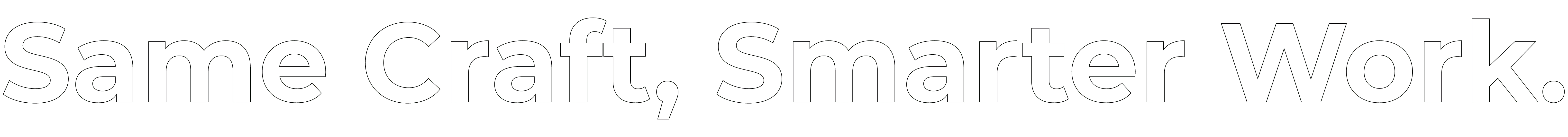 Same Craft, Smarter Work.